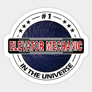 #1 elevator mechanic in the universe Sticker